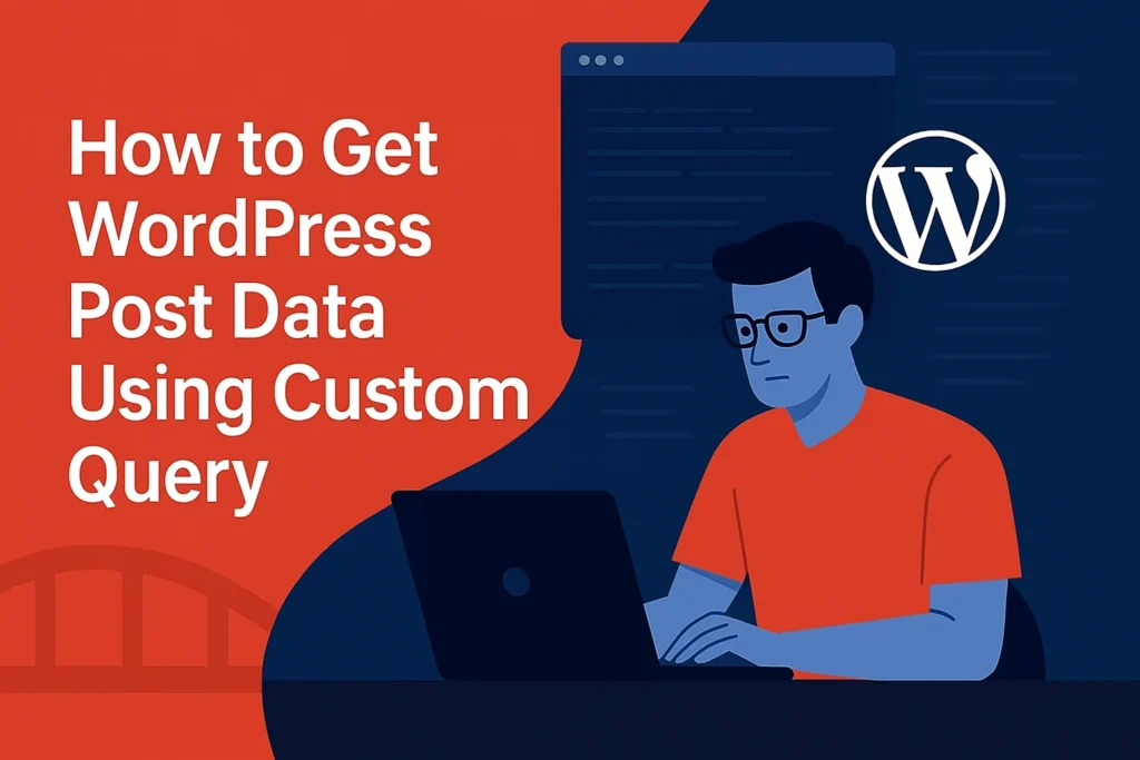 How to Get WordPress Post Data Using Custom Query